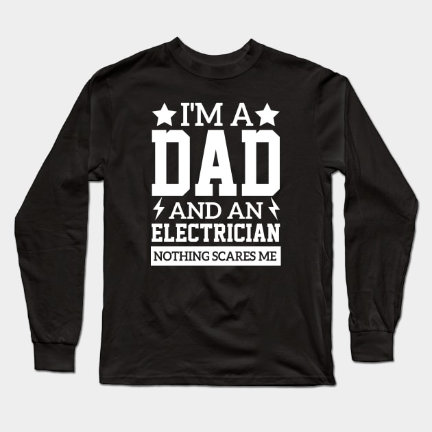 master trained i'm a dad and an electrician jobs fathers engineer cool profession sayings Long Sleeve T-Shirt by greatnessprint